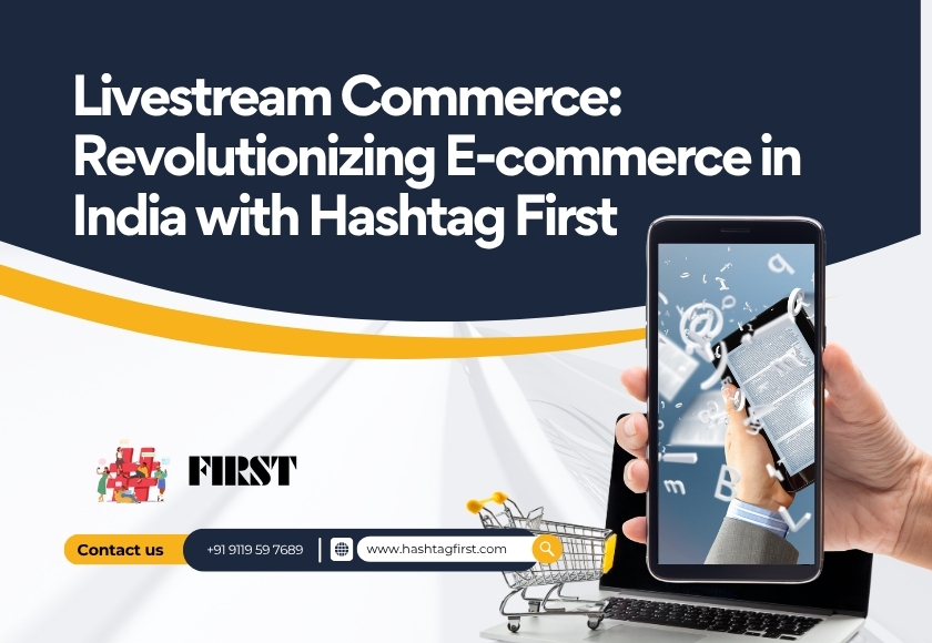 Livestream Commerce: Revolutionizing E-commerce in India | Hashtag First