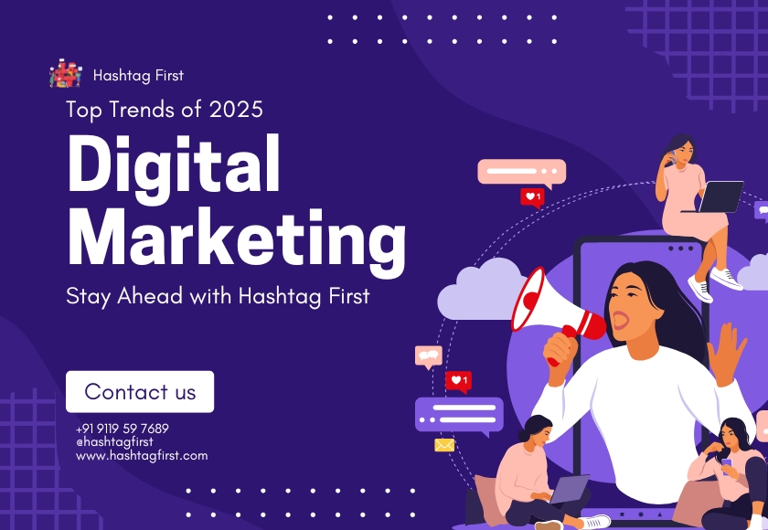 Top Digital Marketing Trends in India for 2025: Stay Ahead with Hashtag First